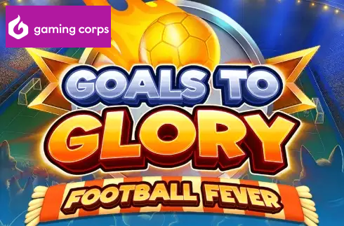 Goals to Glory - Football Fever